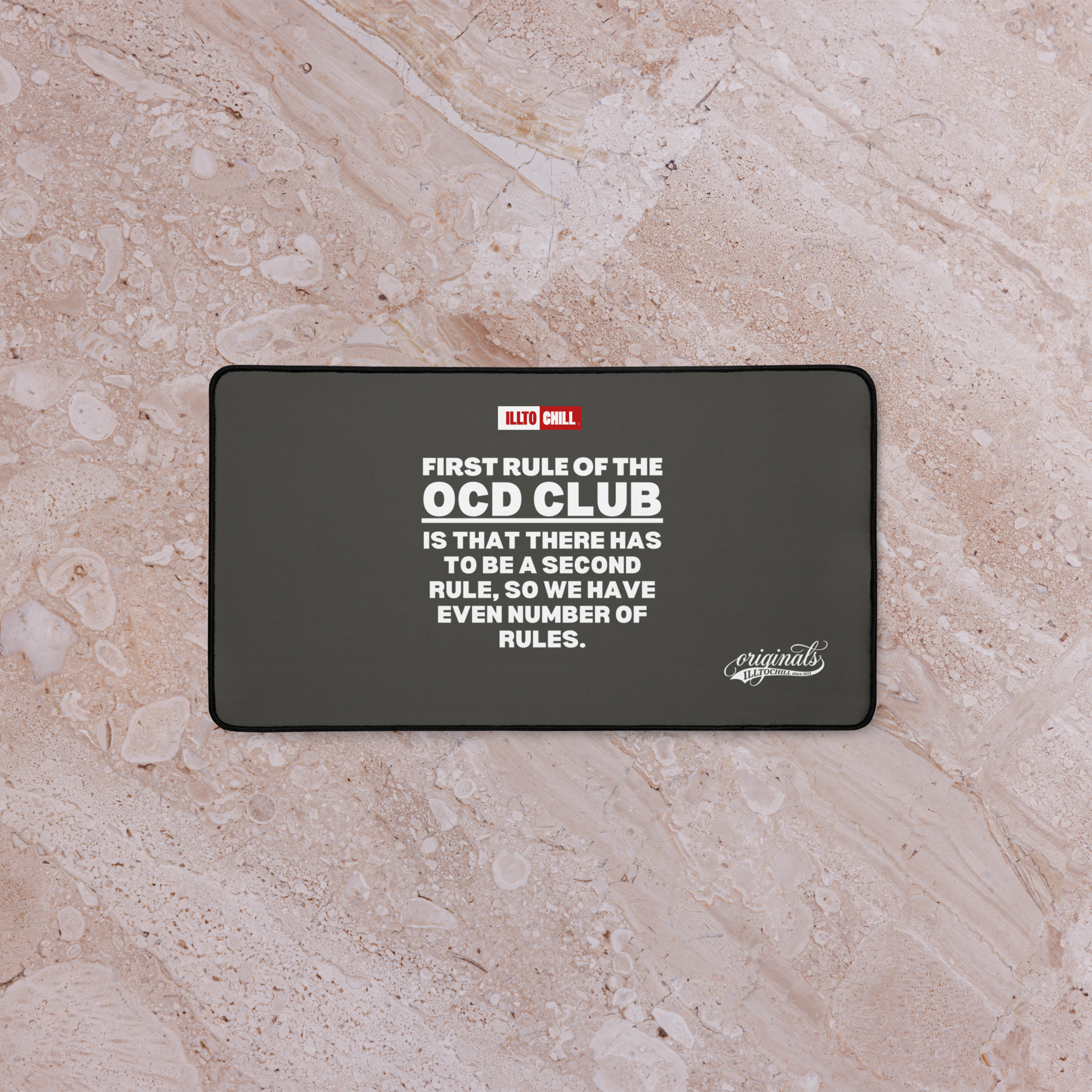 OCD, Fully Present: Desk Mat for Every Intrusive Thinker in the Community | ILLTOCHILL