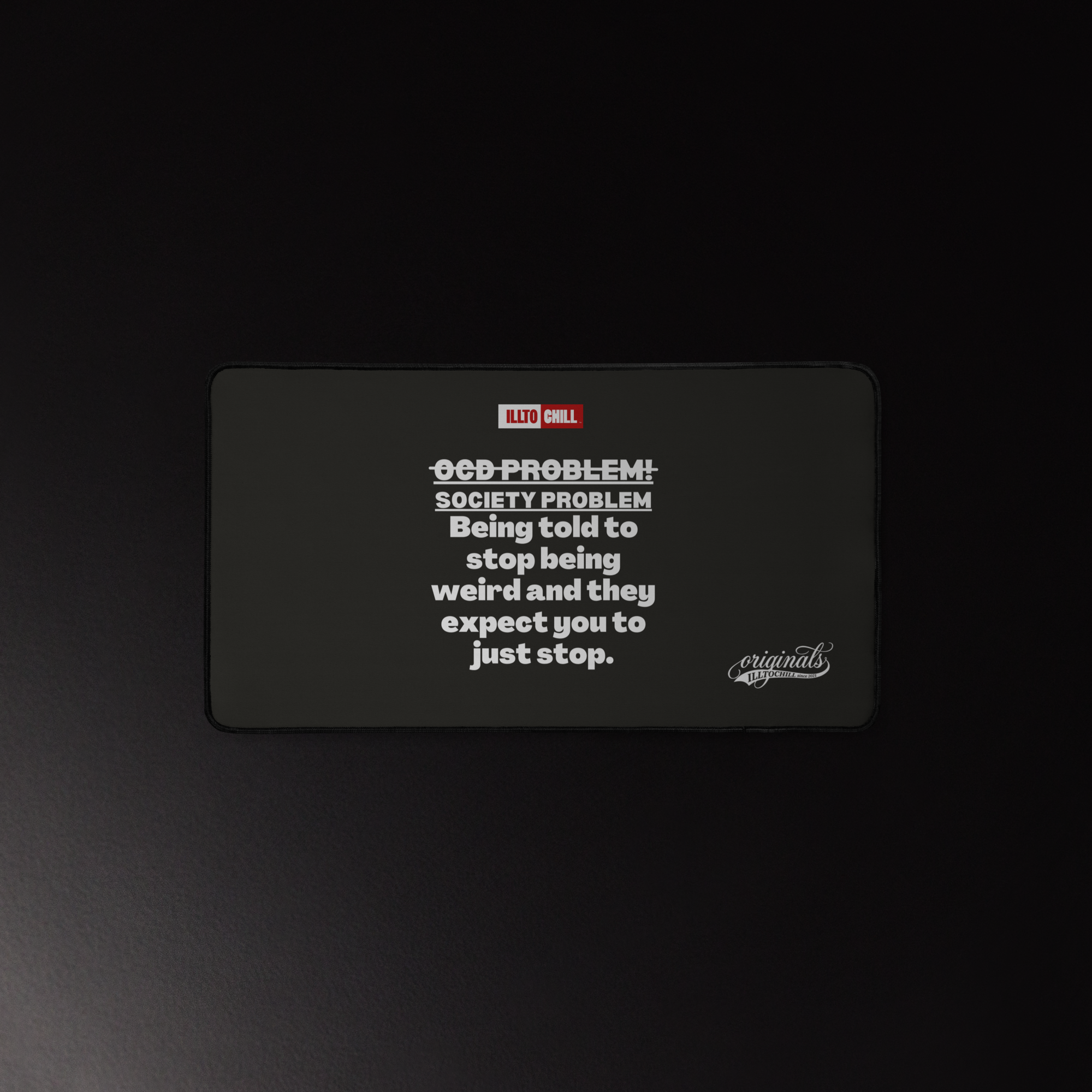 OCD at the Desk: Neurodivergent Pride Desk Mat for Every Intrusive Thinker | ILLTOCHILL