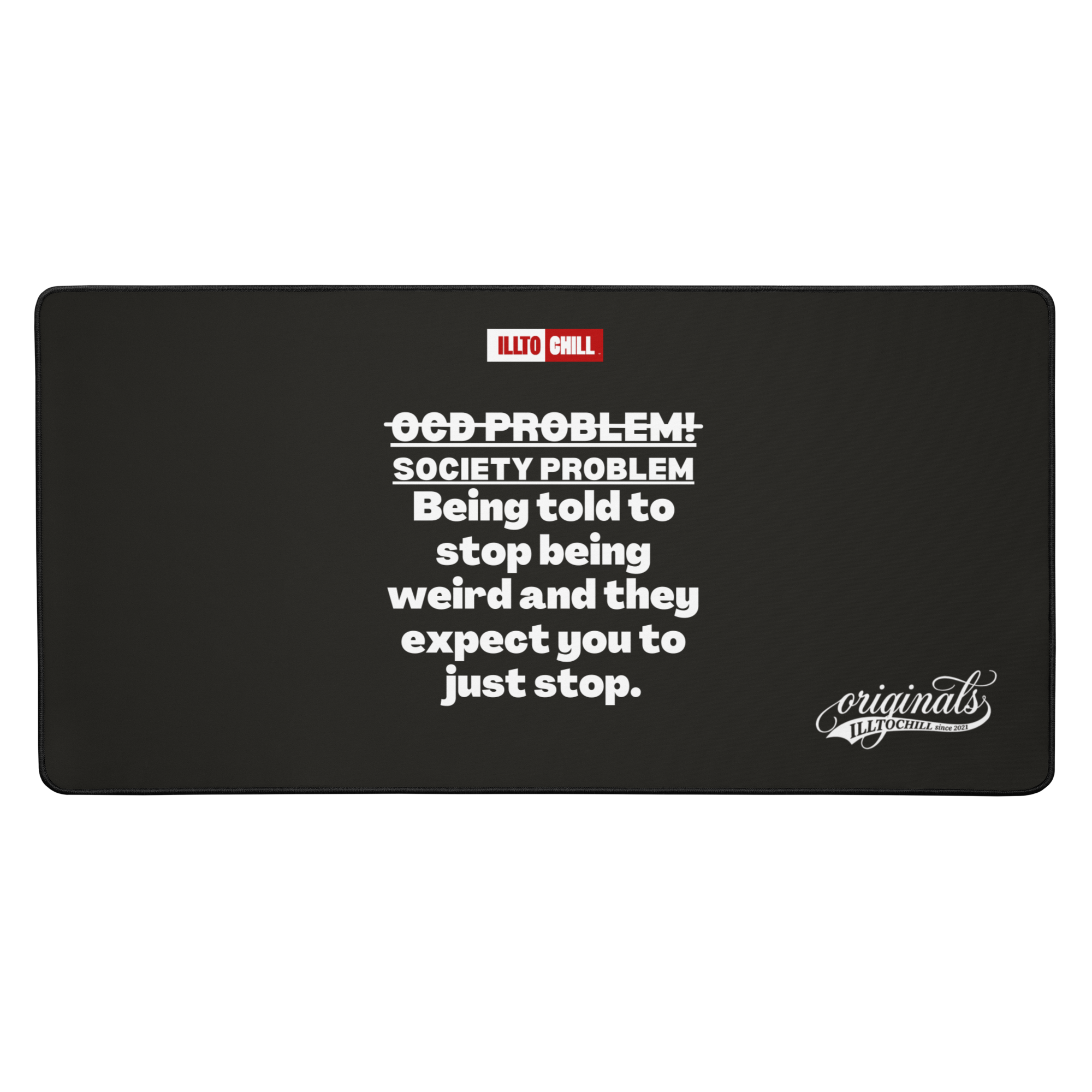 OCD at the Desk: Neurodivergent Pride Desk Mat for Every Intrusive Thinker | ILLTOCHILL