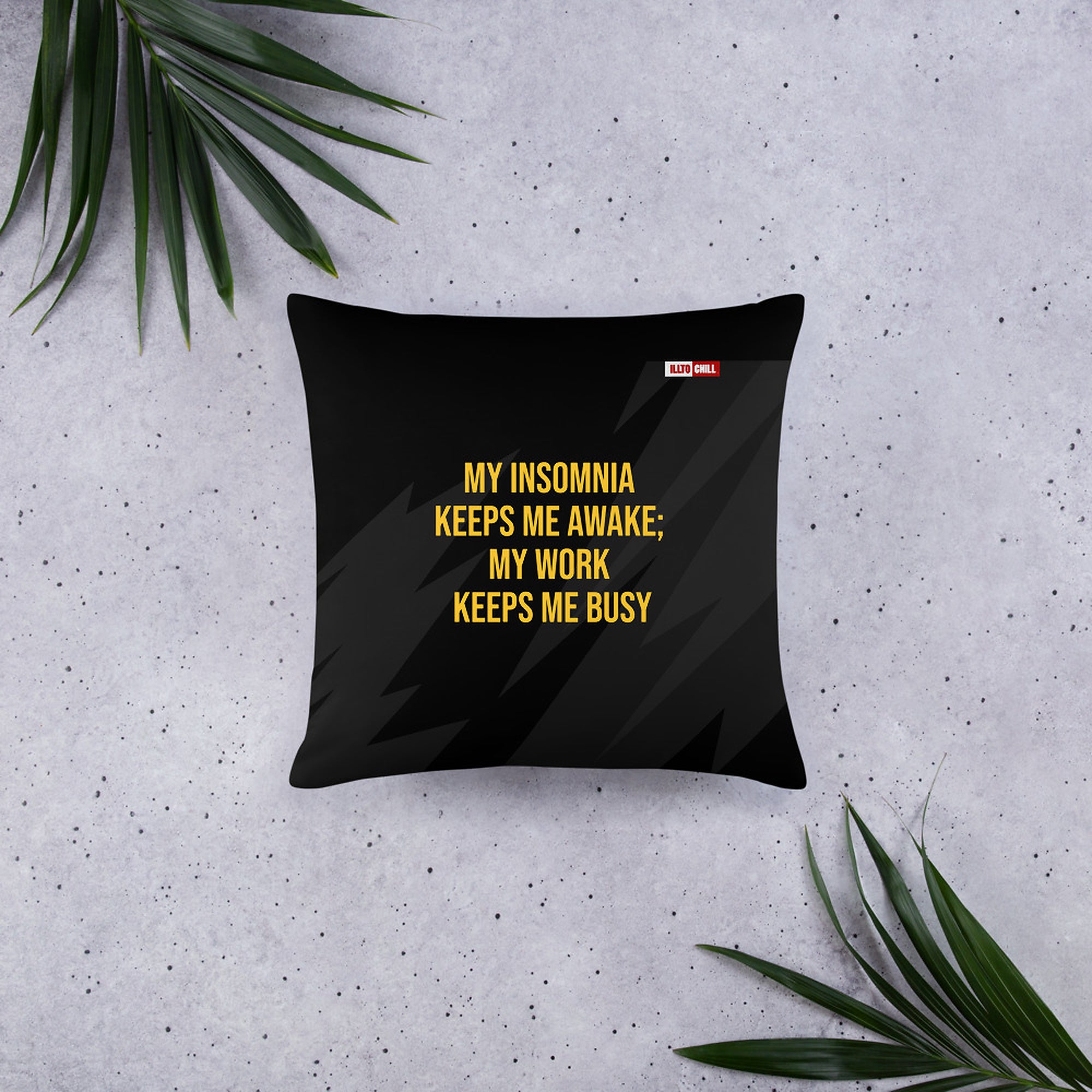 ILLTOCHILL Insomnia Awareness Pillow – Flat Lifestyle Front (Black)