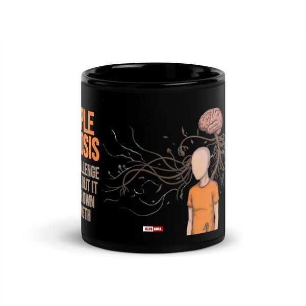 ILLTOCHILL MS awareness Multiple Sclerosis support gift Black Glossy Mug – Flat Front