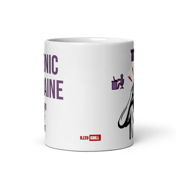 ILLTOCHILL Chronic Migraine awareness and support gift White glossy mug – Default Front view