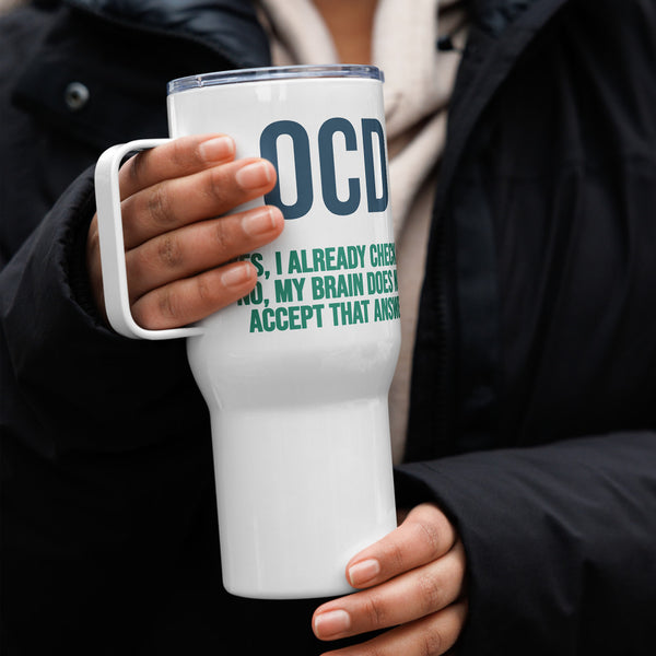 ILLTOCHILL OCD awareness Obsessive-Compulsive Disorder gift Travel mug with a handle – Lifestyle 4 Right