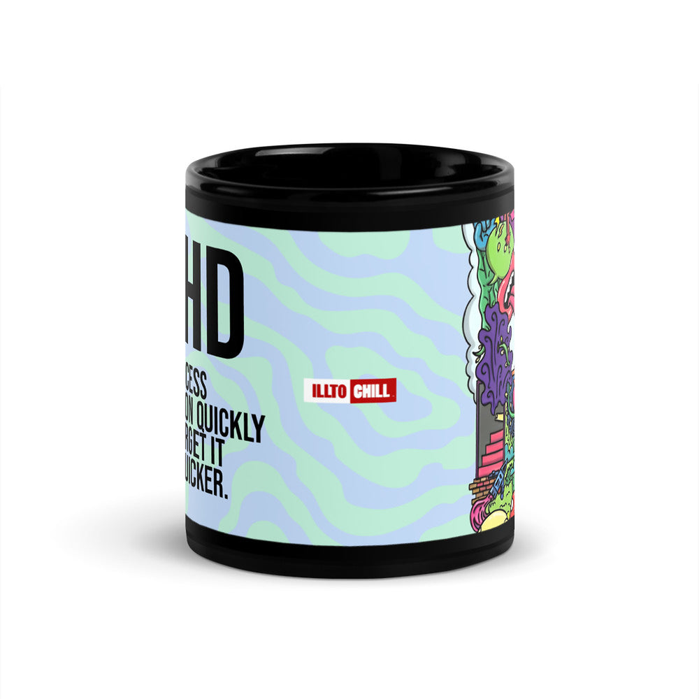 ILLTOCHILL Adhd Attention deficit awareness gift Black Glossy Mug – Flat Front