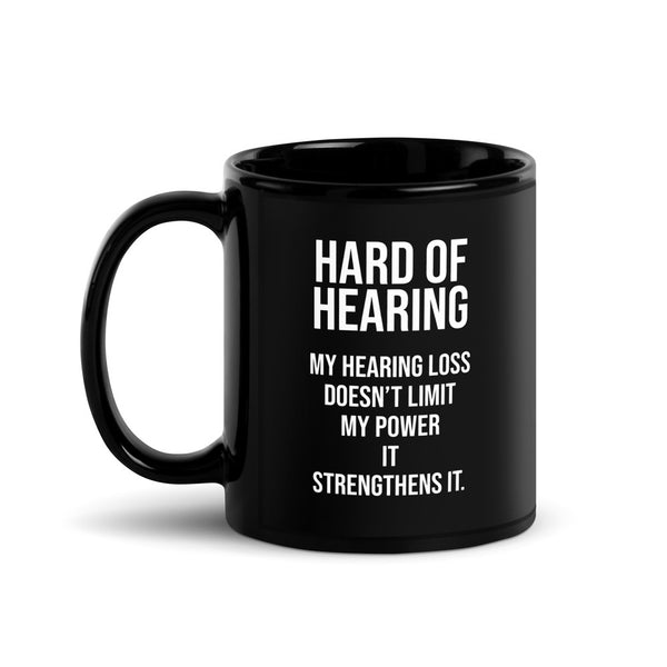 ILLTOCHILL Hard of hearing support gift for hearing impaired Black Glossy Mug – Flat Handle on Left