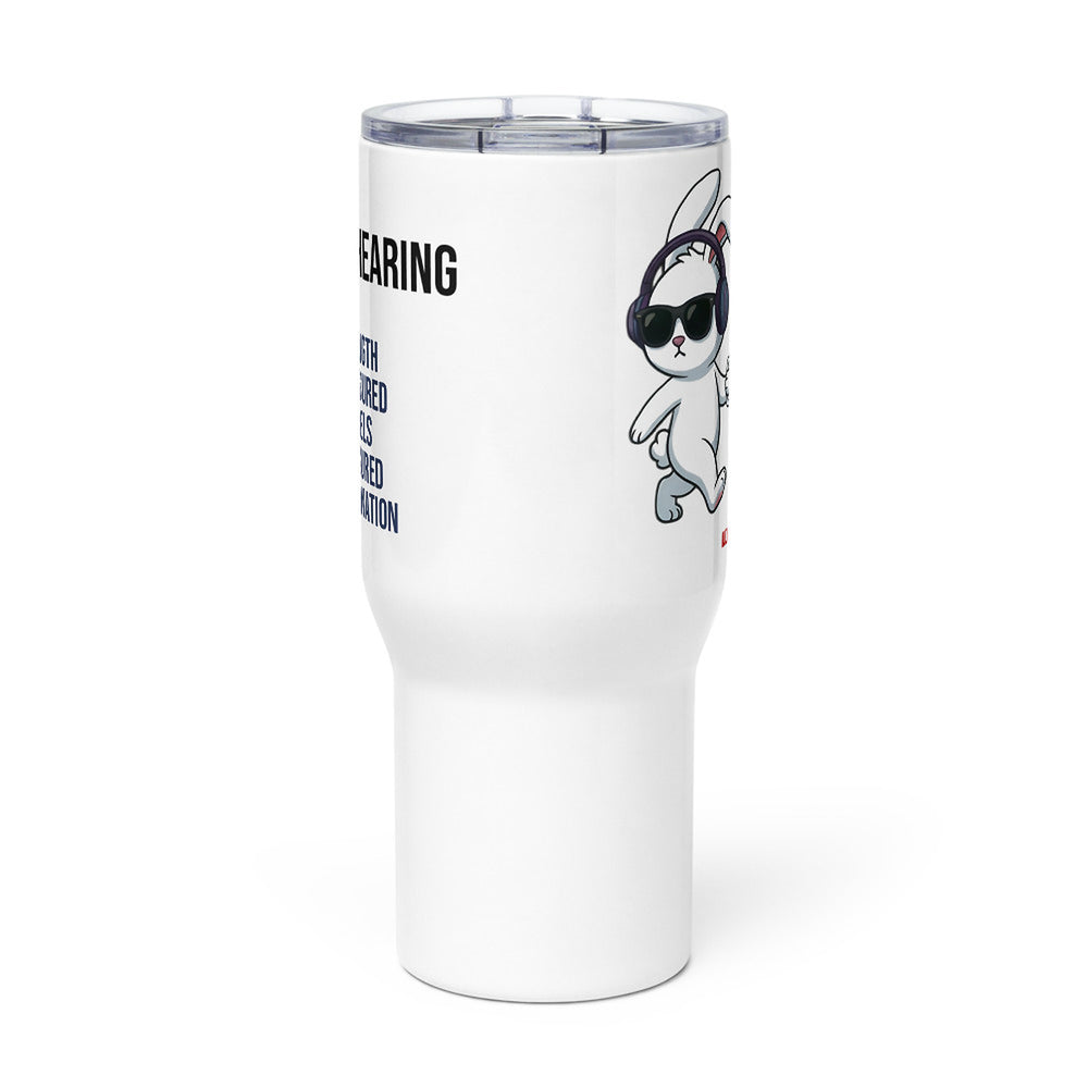 ILLTOCHILL Hard of hearing support gift for hearing impaired Travel mug with a handle – Flat Front
