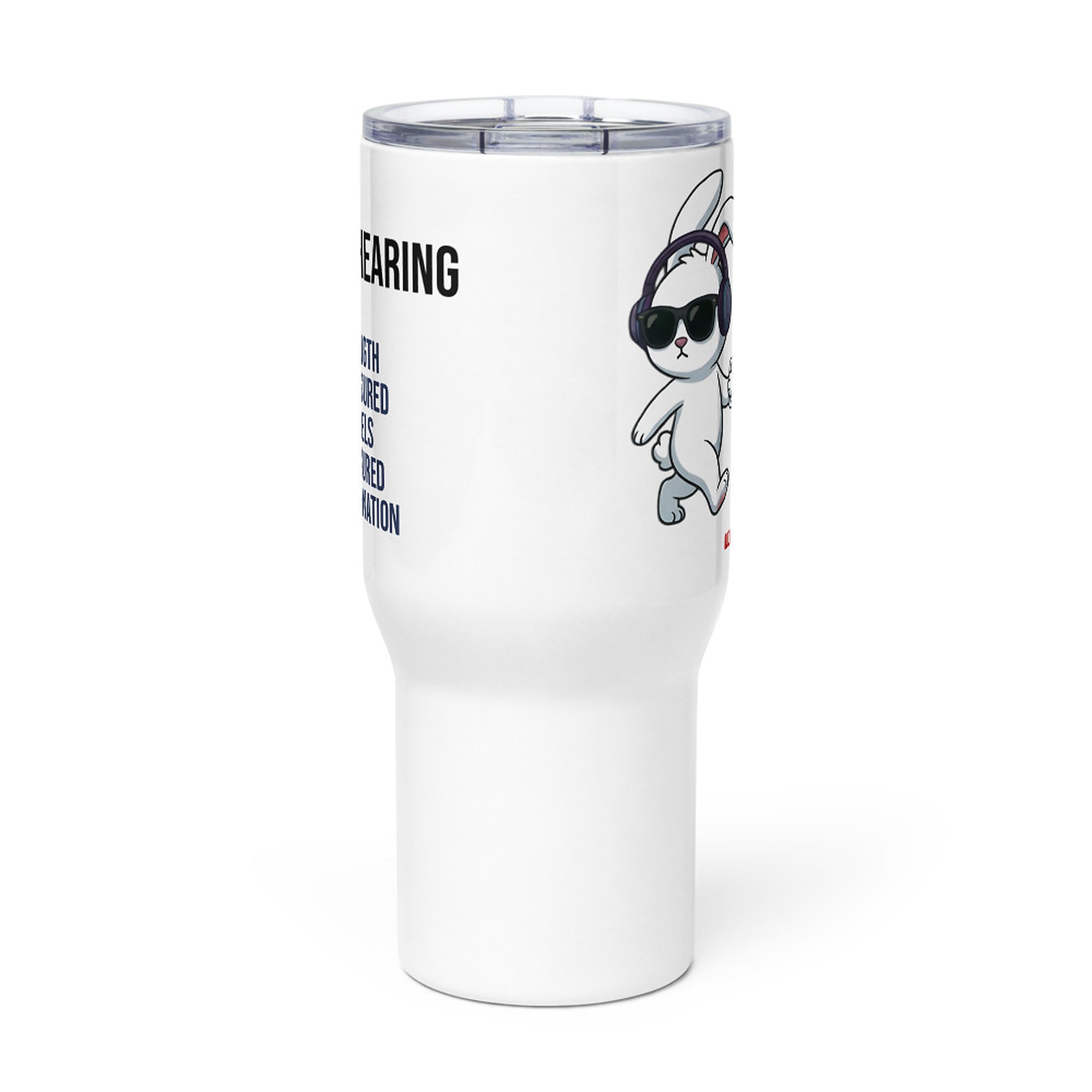 ILLTOCHILL Hard of hearing support gift for hearing impaired Travel mug with a handle – Flat Front