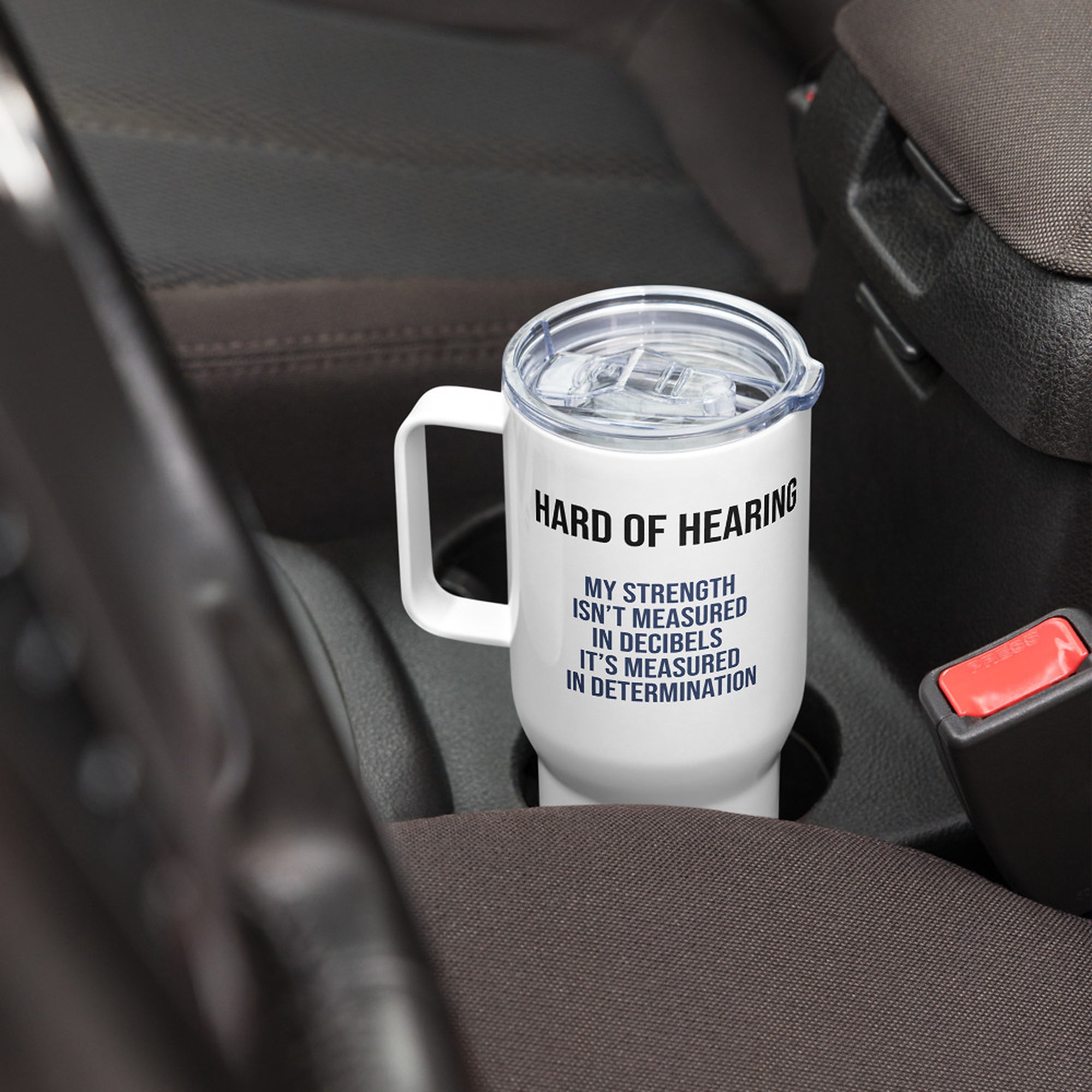ILLTOCHILL Hard of hearing support gift for hearing impaired Travel mug with a handle – Lifestyle Right