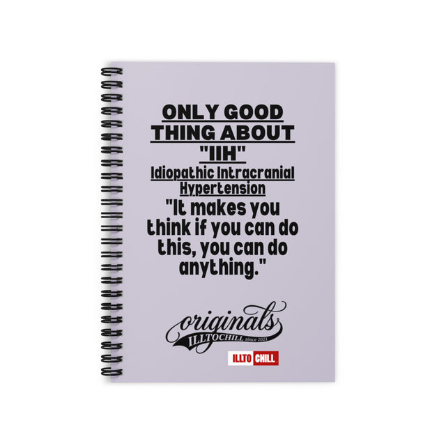 IIH Ruled Line Spiral Notebook | For Minds That Know Their Own Pressure | ILLTOCHILL