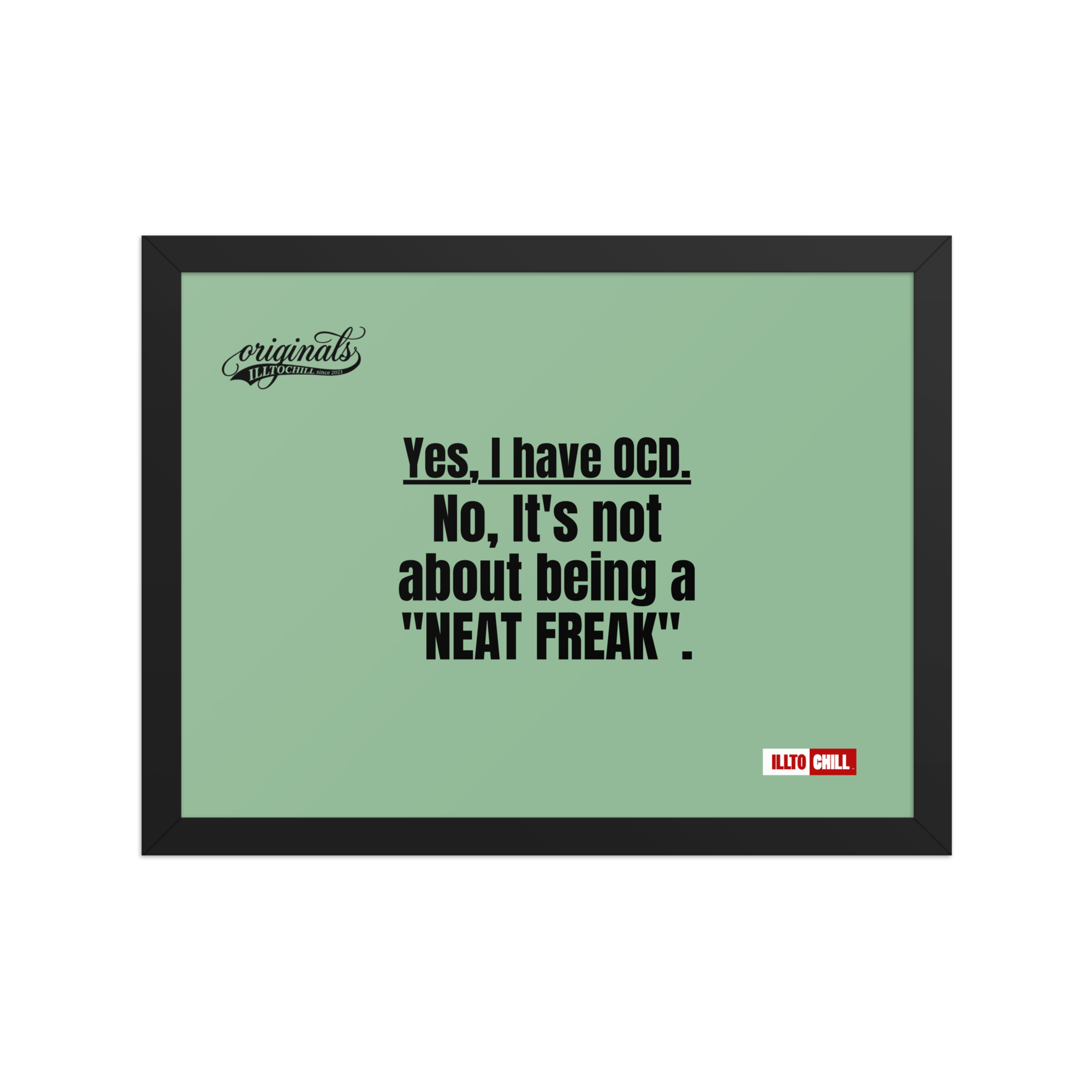 OCD Owned and Framed: Framed Photo Paper Poster for the OCD Community | ILLTOCHILL
