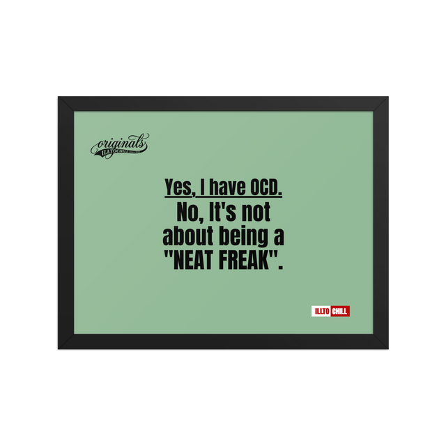 OCD Owned and Framed: Framed Photo Paper Poster for the OCD Community | ILLTOCHILL