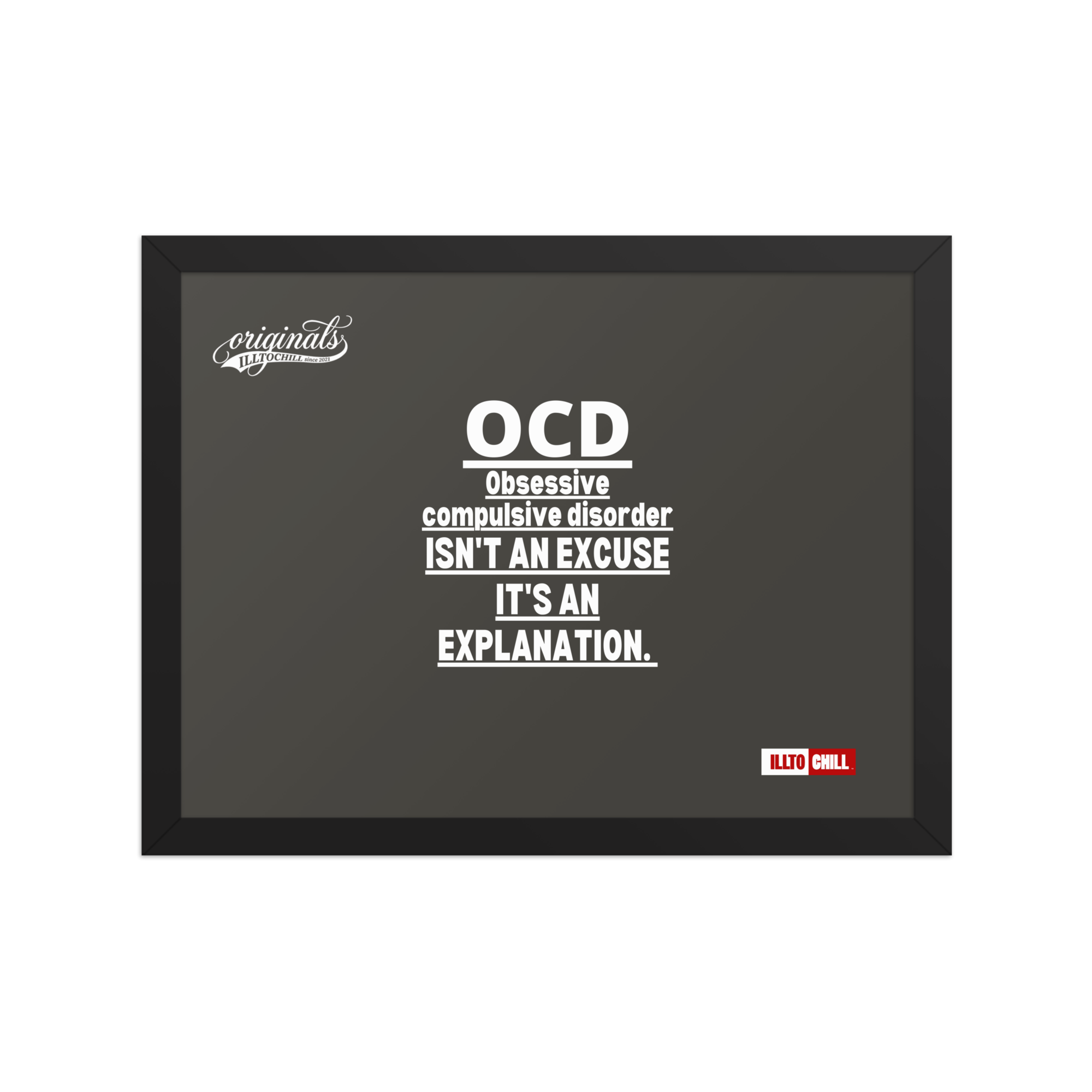 OCD on the Wall: Framed Photo Paper Poster for the Intrusive Thinker Who Owns It | ILLTOCHILL