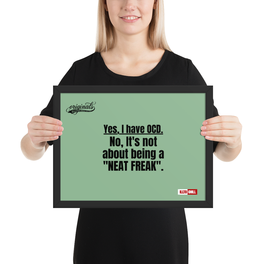OCD Owned and Framed: Framed Photo Paper Poster for the OCD Community | ILLTOCHILL