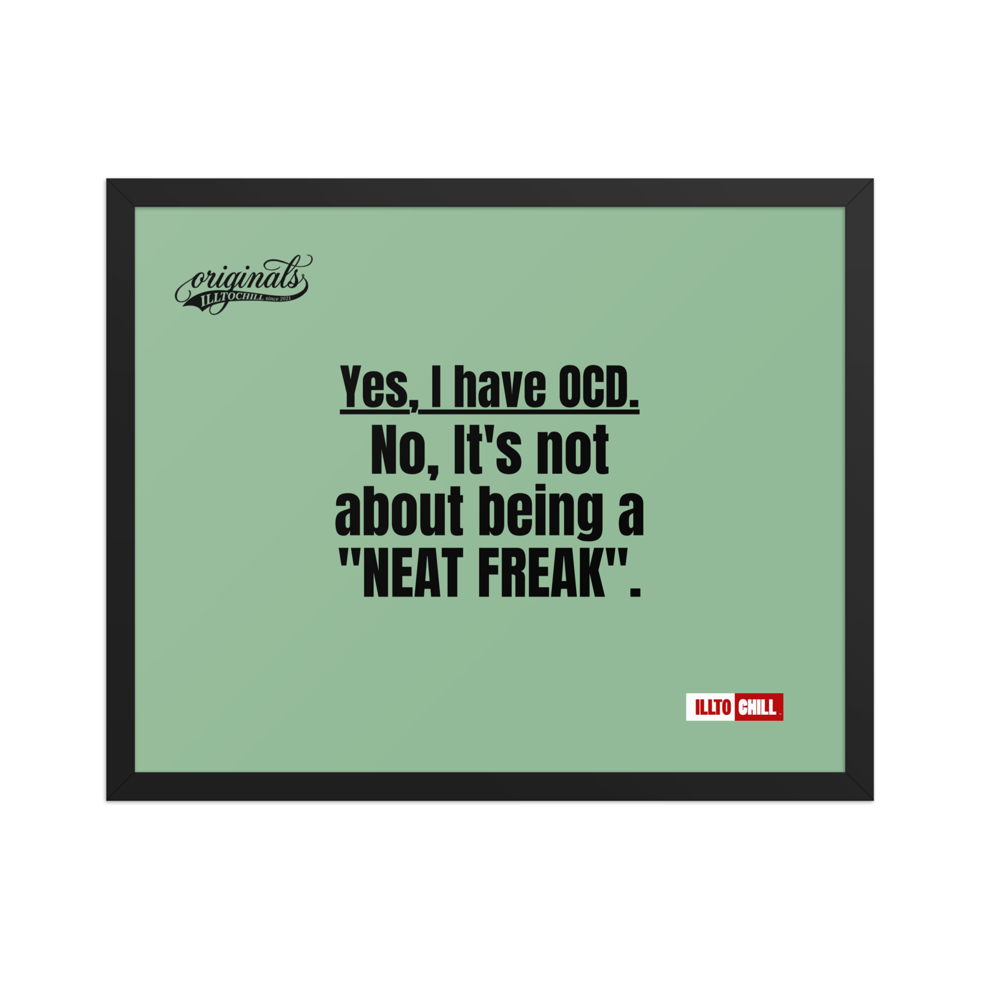 OCD Owned and Framed: Framed Photo Paper Poster for the OCD Community | ILLTOCHILL