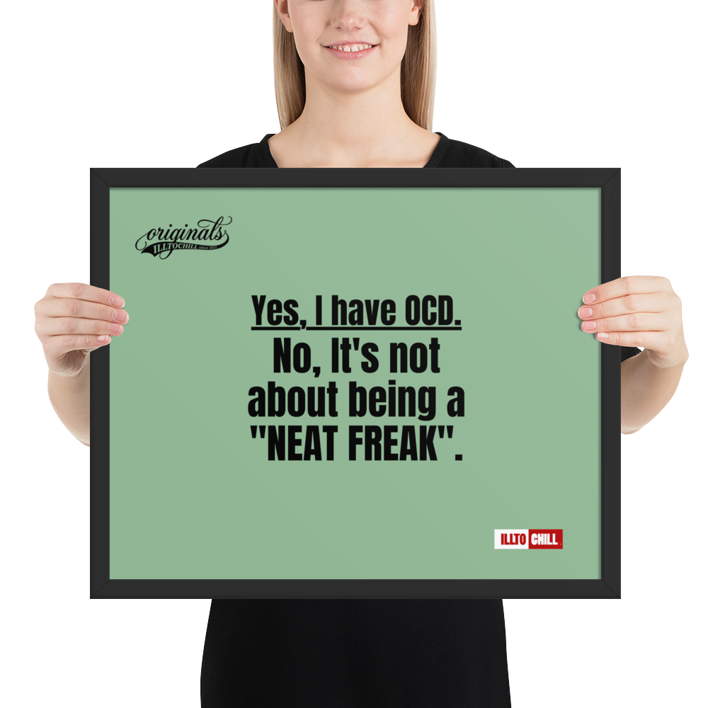 OCD Owned and Framed: Framed Photo Paper Poster for the OCD Community | ILLTOCHILL