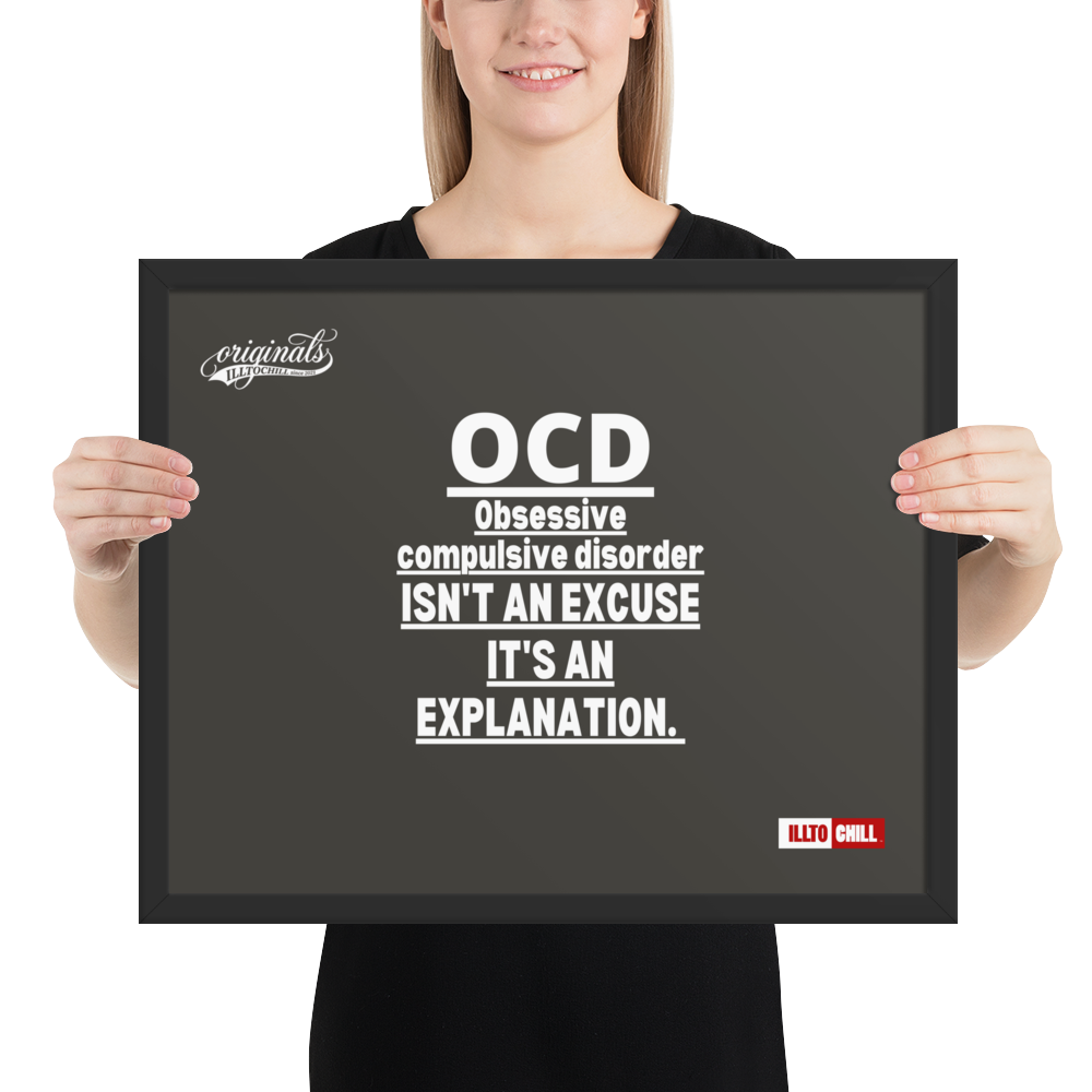 OCD on the Wall: Framed Photo Paper Poster for the Intrusive Thinker Who Owns It | ILLTOCHILL