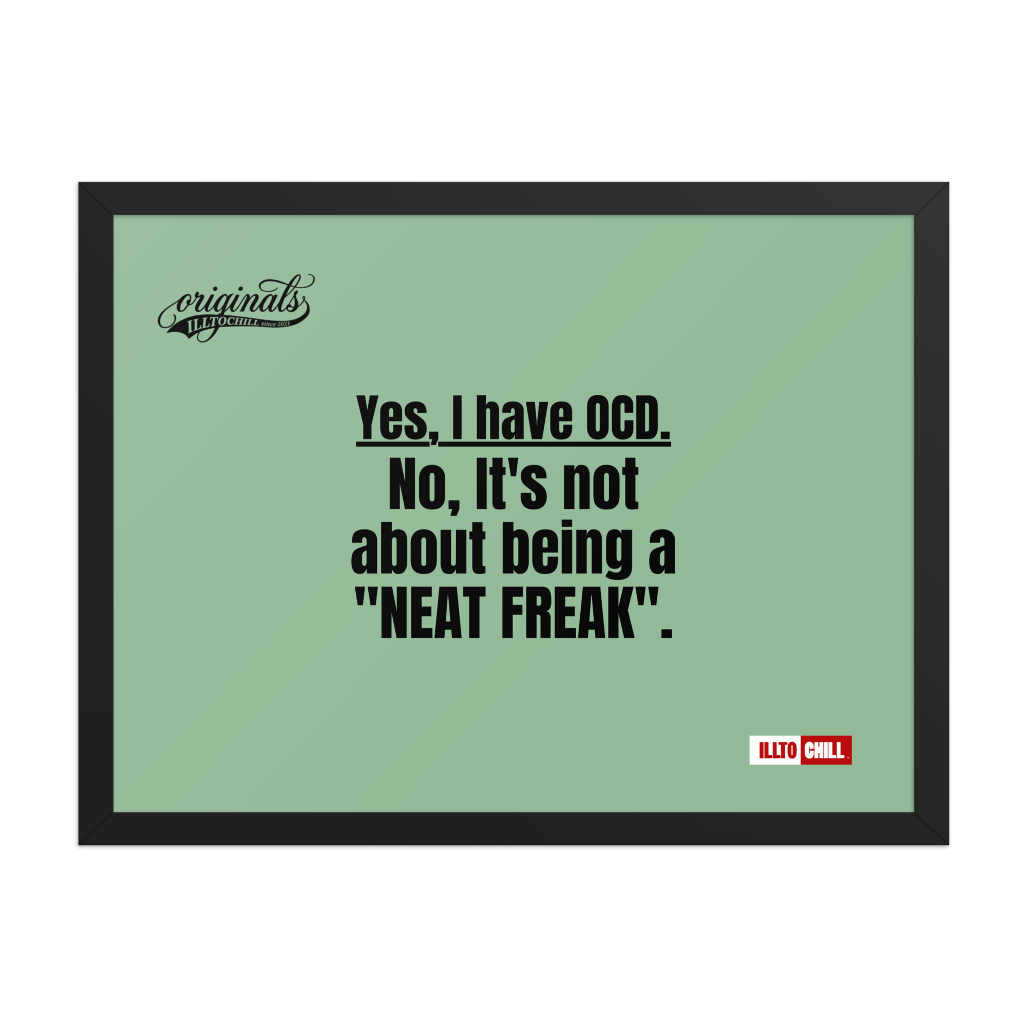 OCD Owned and Framed: Framed Photo Paper Poster for the OCD Community | ILLTOCHILL