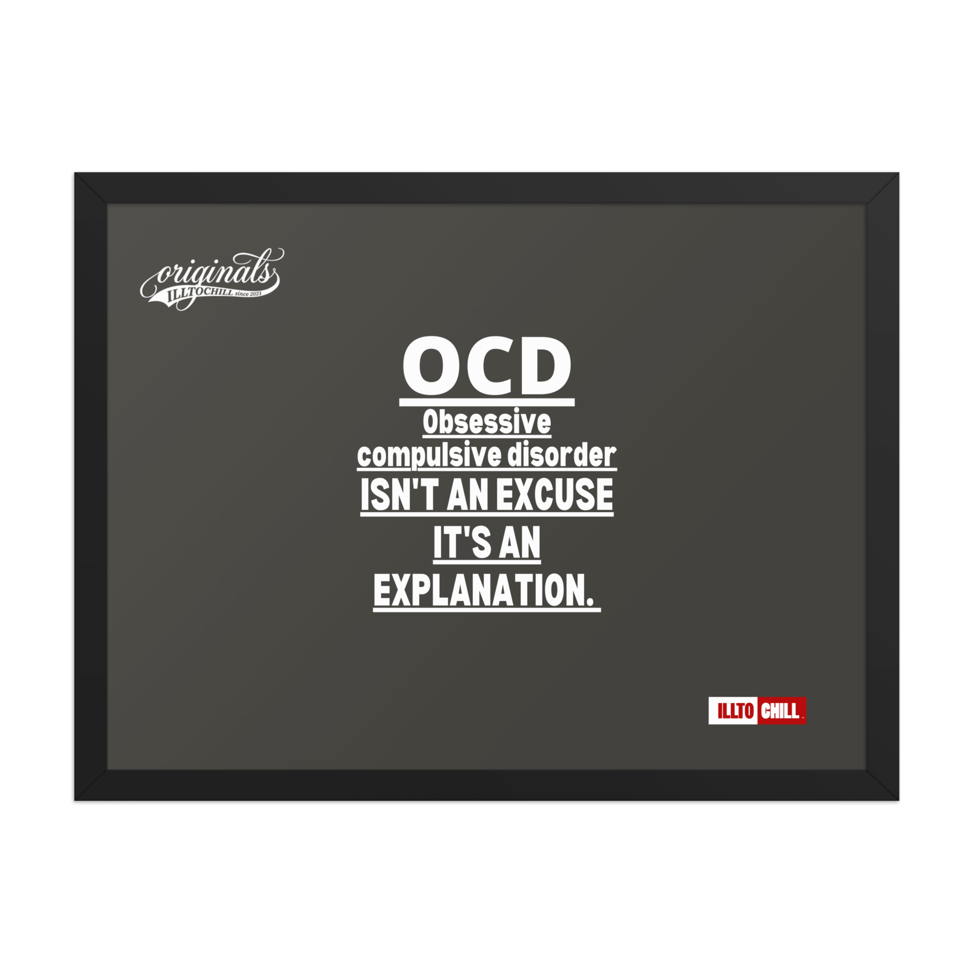 OCD on the Wall: Framed Photo Paper Poster for the Intrusive Thinker Who Owns It | ILLTOCHILL