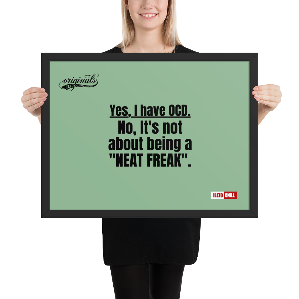 OCD Owned and Framed: Framed Photo Paper Poster for the OCD Community | ILLTOCHILL