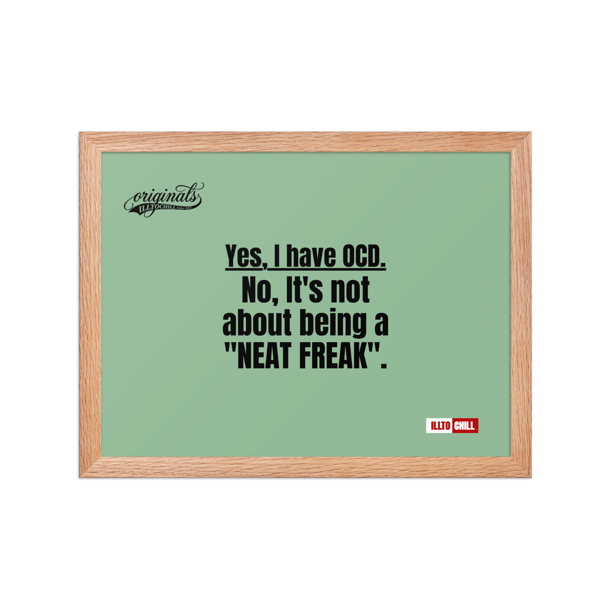 OCD Owned and Framed: Framed Photo Paper Poster for the OCD Community | ILLTOCHILL