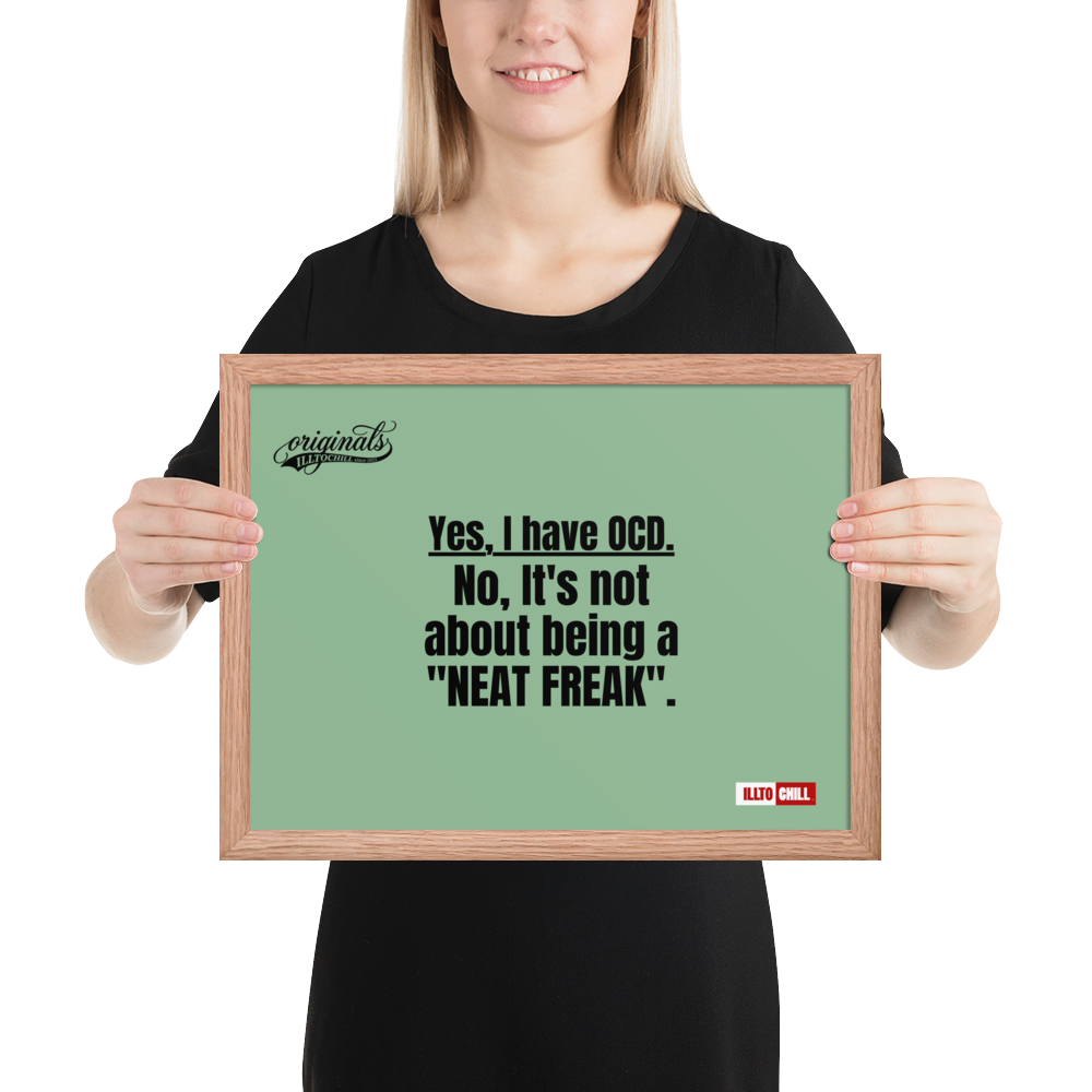 OCD Owned and Framed: Framed Photo Paper Poster for the OCD Community | ILLTOCHILL