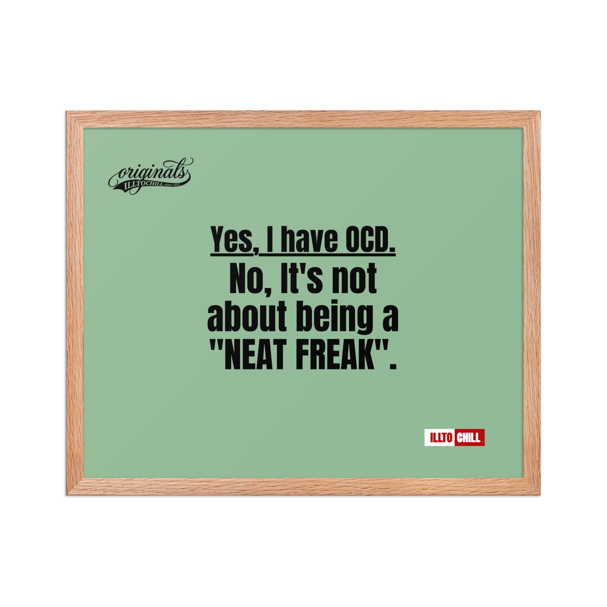 OCD Owned and Framed: Framed Photo Paper Poster for the OCD Community | ILLTOCHILL
