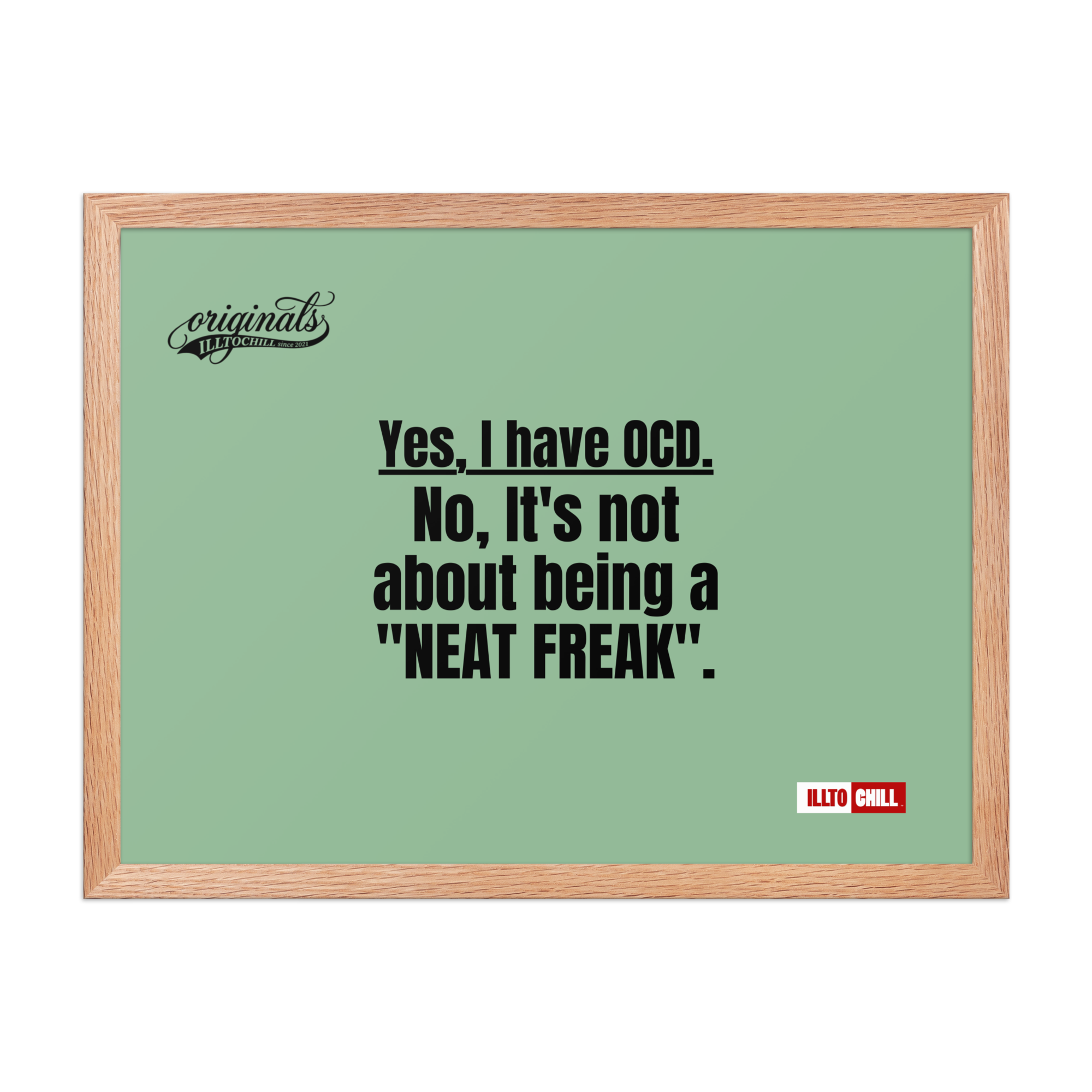 OCD Owned and Framed: Framed Photo Paper Poster for the OCD Community | ILLTOCHILL