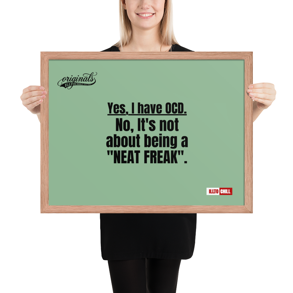 OCD Owned and Framed: Framed Photo Paper Poster for the OCD Community | ILLTOCHILL