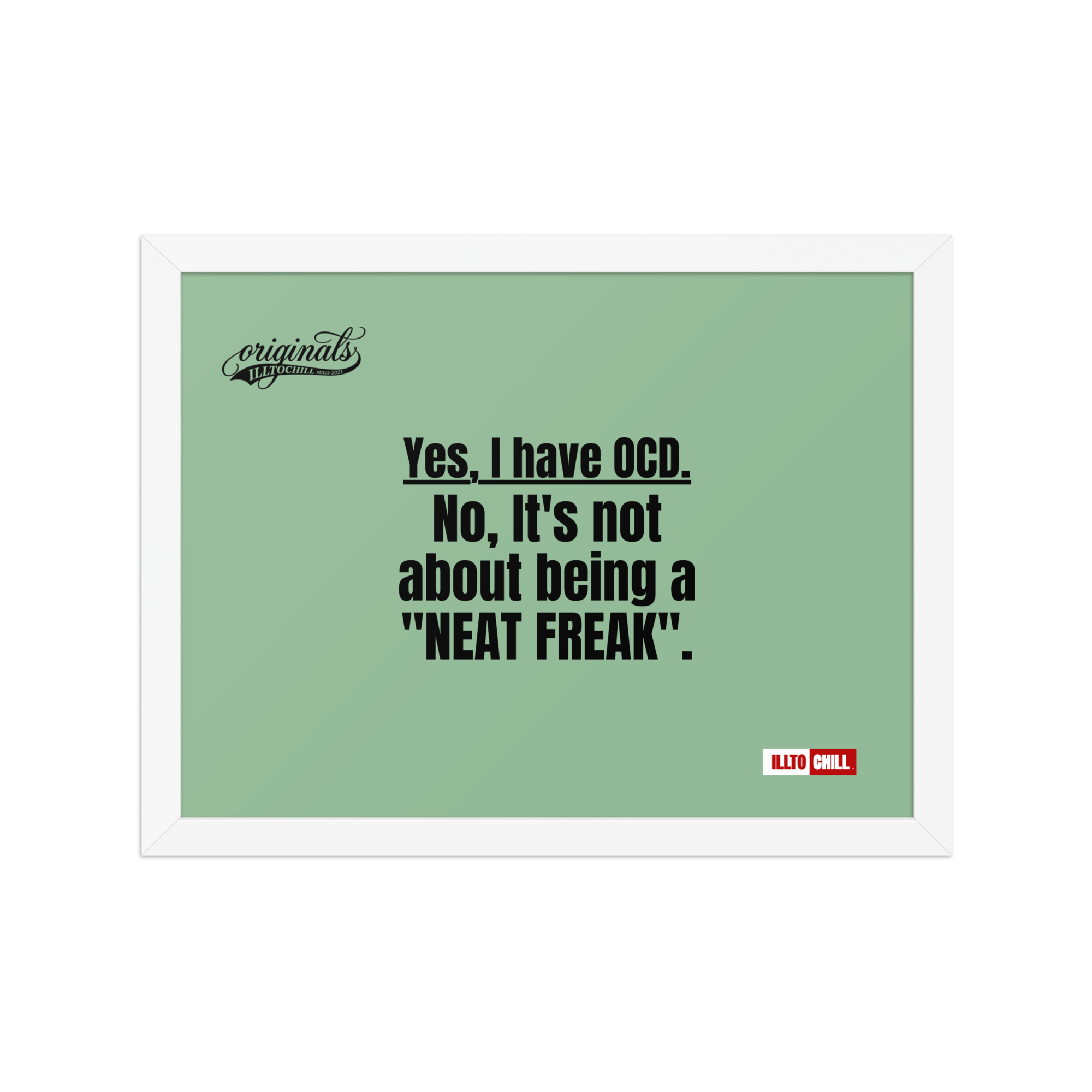 OCD Owned and Framed: Framed Photo Paper Poster for the OCD Community | ILLTOCHILL
