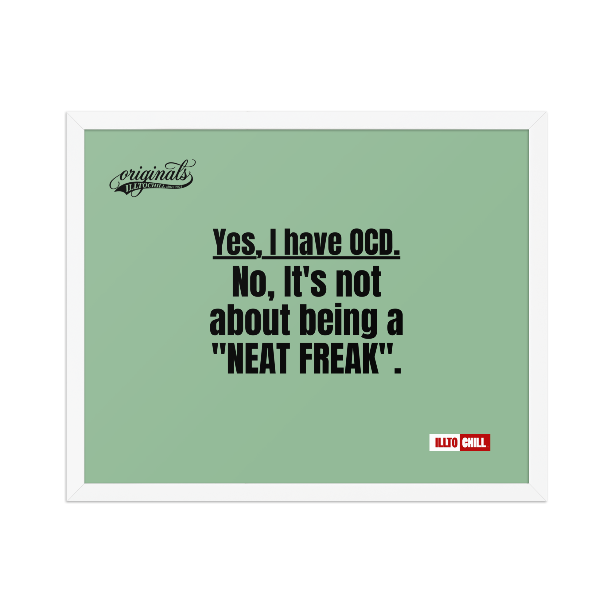 OCD Owned and Framed: Framed Photo Paper Poster for the OCD Community | ILLTOCHILL