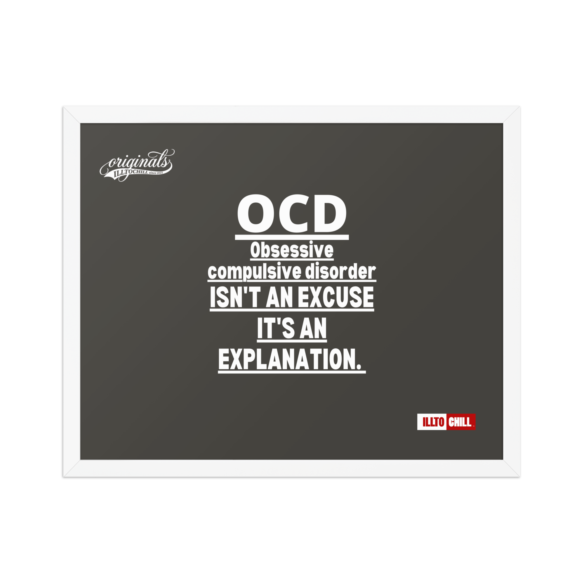 OCD on the Wall: Framed Photo Paper Poster for the Intrusive Thinker Who Owns It | ILLTOCHILL