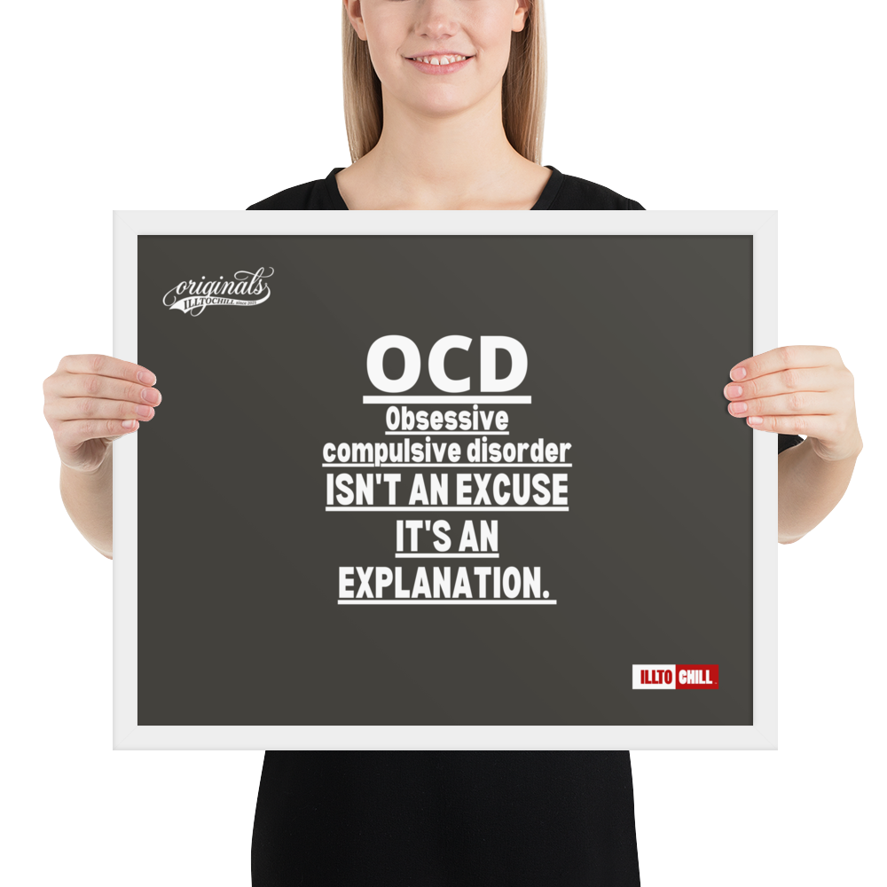 OCD on the Wall: Framed Photo Paper Poster for the Intrusive Thinker Who Owns It | ILLTOCHILL