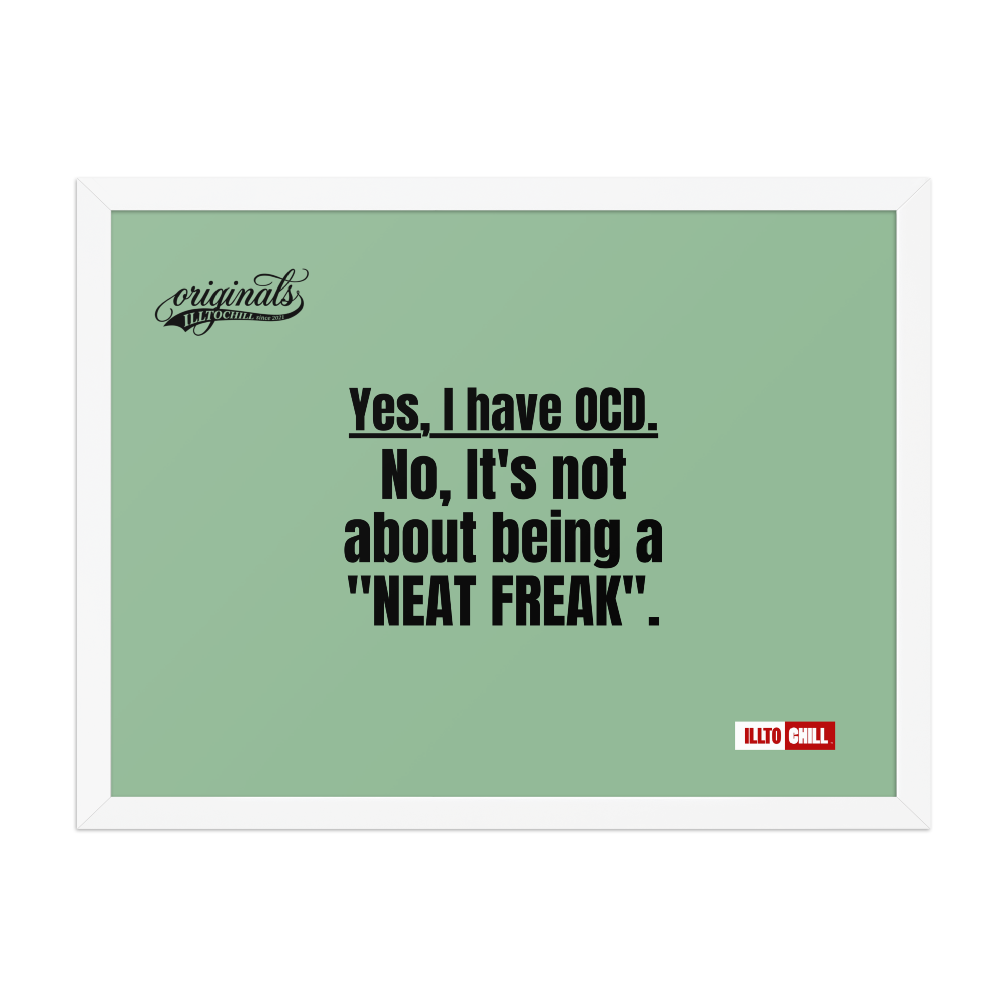 OCD Owned and Framed: Framed Photo Paper Poster for the OCD Community | ILLTOCHILL
