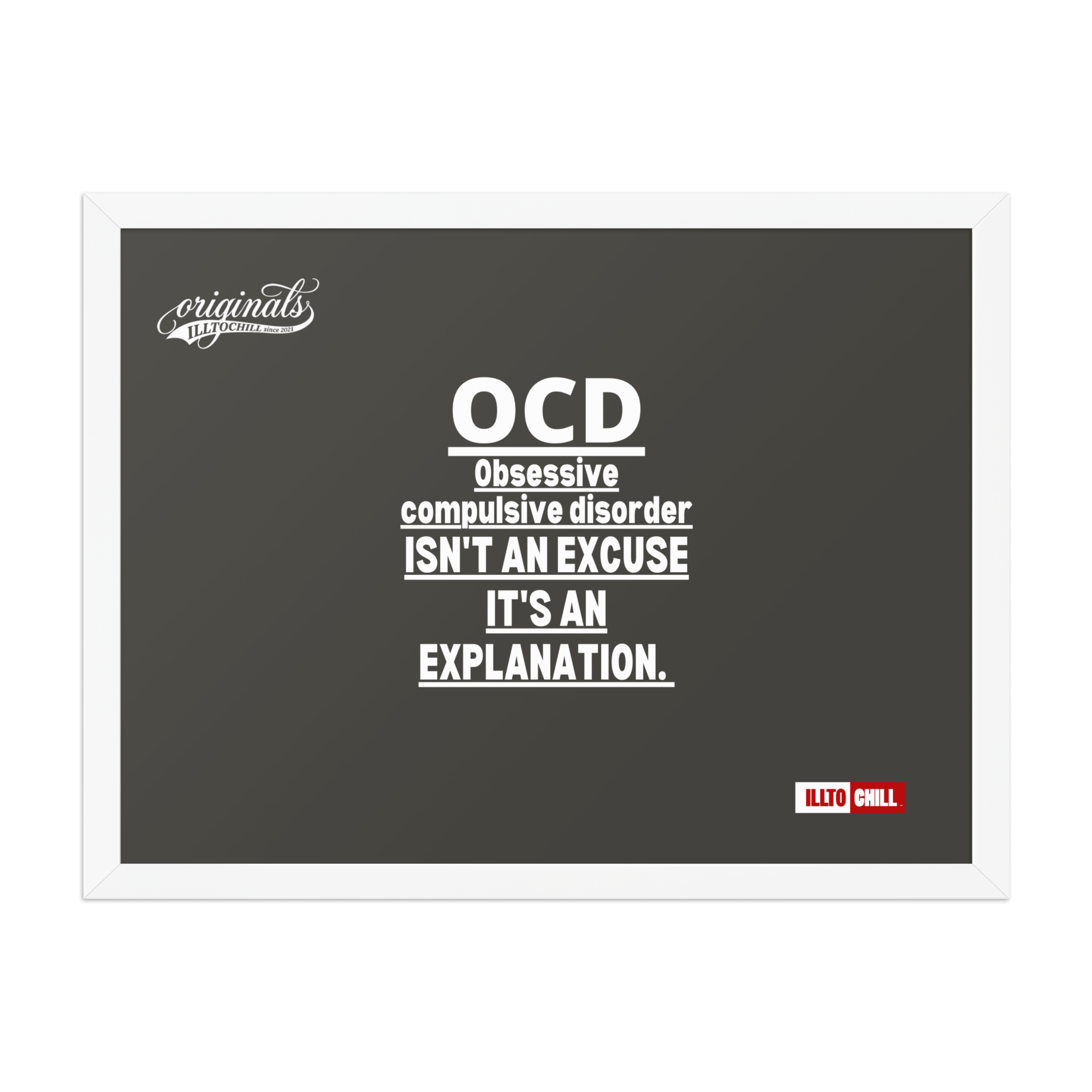 OCD on the Wall: Framed Photo Paper Poster for the Intrusive Thinker Who Owns It | ILLTOCHILL