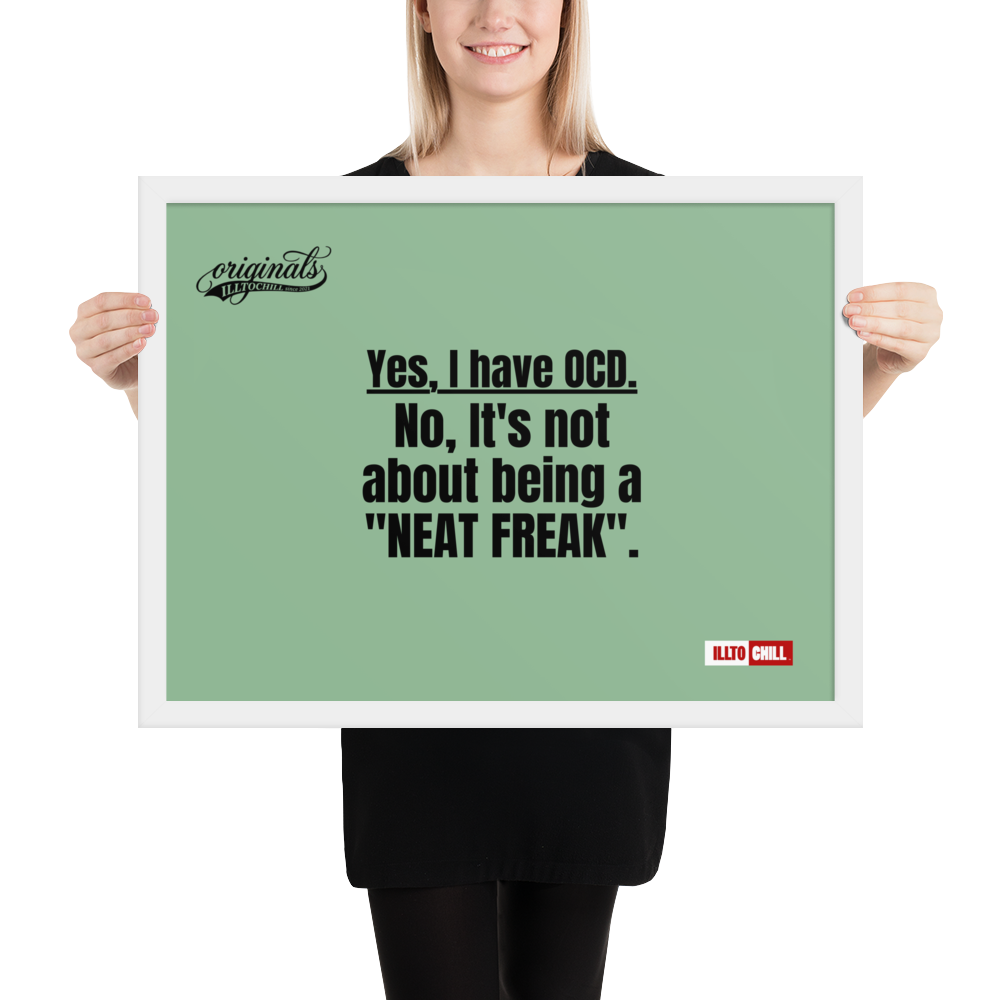 OCD Owned and Framed: Framed Photo Paper Poster for the OCD Community | ILLTOCHILL