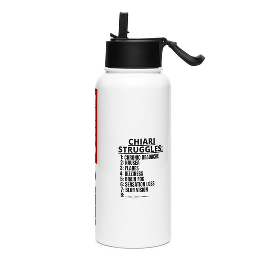 ILLTOCHILL CM Chiari Malformation awareness Chiari Struggles Infinite List gift Stainless steel water bottle with a straw lid.