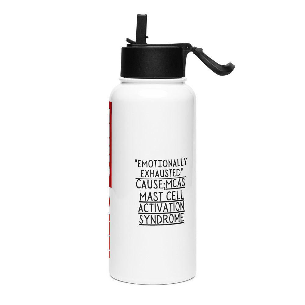 ILLTOCHILL Mast Cell Activation Syndrome awareness Emotionally Exhausted by MCAS gift Stainless steel water bottle with a straw lid.