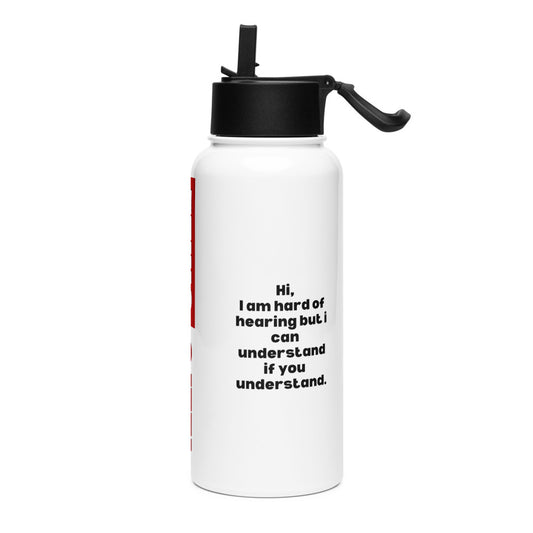 ILLTOCHILL Hard of hearing understanding and support gift hearing impaired awareness Stainless steel water bottle with a straw lid.