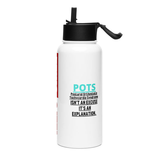 ILLTOCHILL Postural orthostatic tachycardia syndrome support POTS is not an excuse gift Stainless steel water bottle with a straw lid.