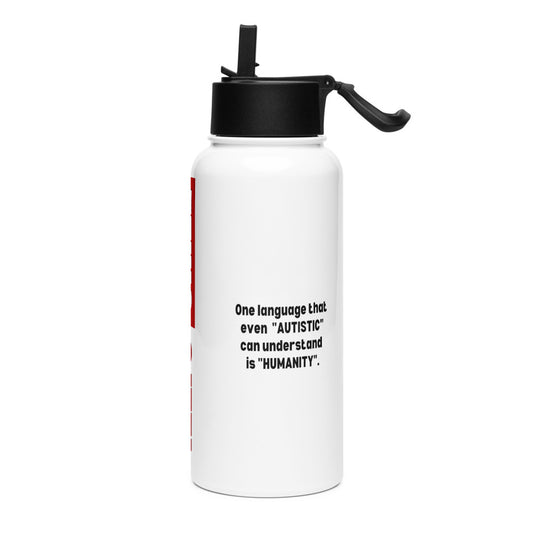 ILLTOCHILL Neurodiversity awareness Autistic Language is Humanity autism support gift Stainless steel water bottle with a straw lid.