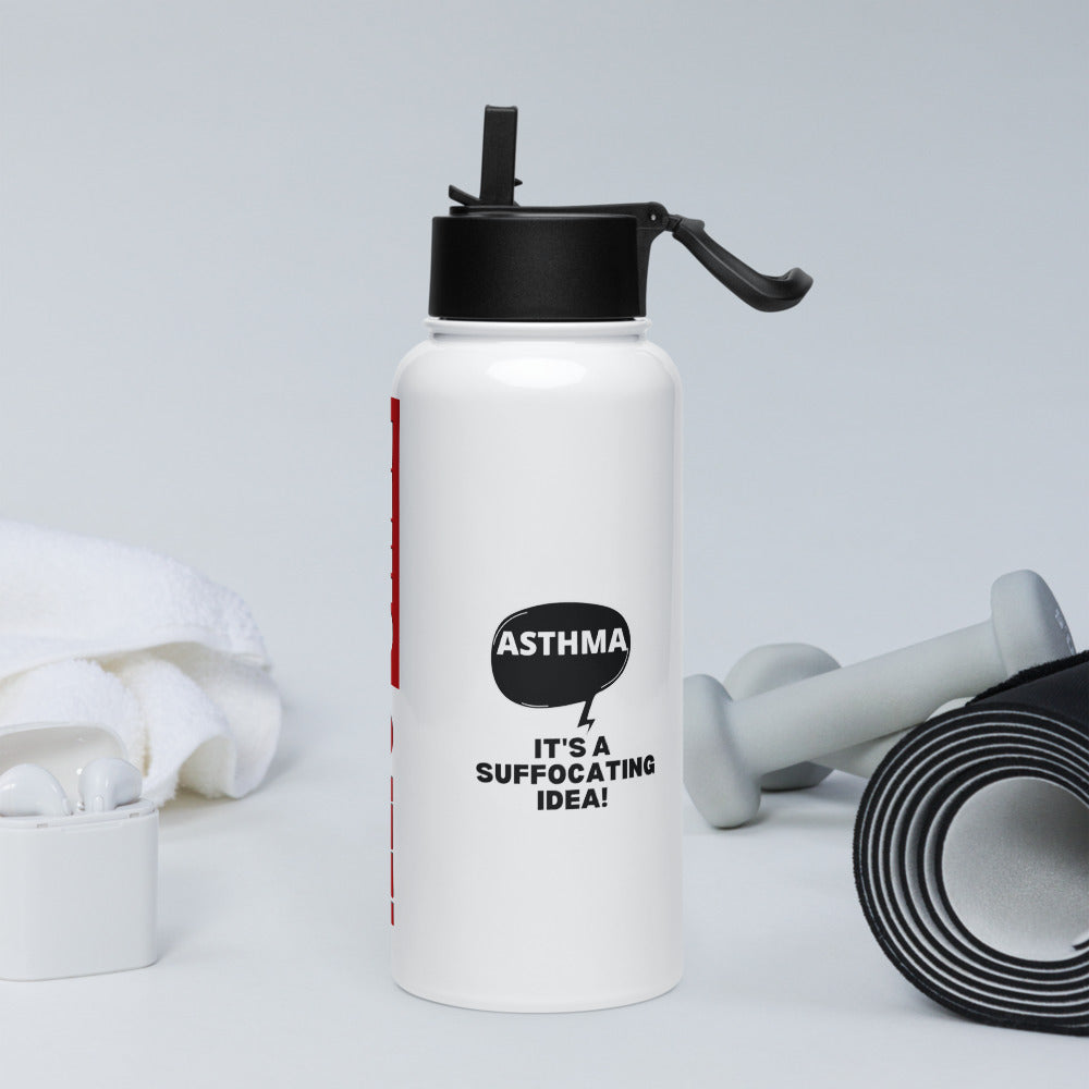 ILLTOCHILL Asthma awareness It is a suffocating idea asthma sarcastic gift Stainless steel water bottle with a straw lid.