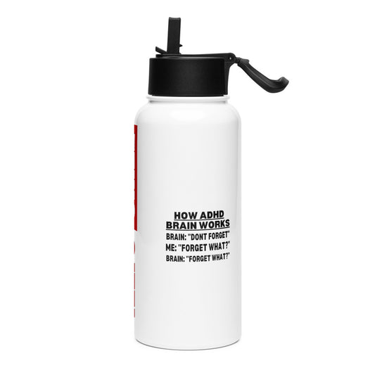 ILLTOCHILL Attention deficit hyperactivity disorder awareness How ADHD brain works sarcastic gift Stainless steel water bottle with a straw lid.