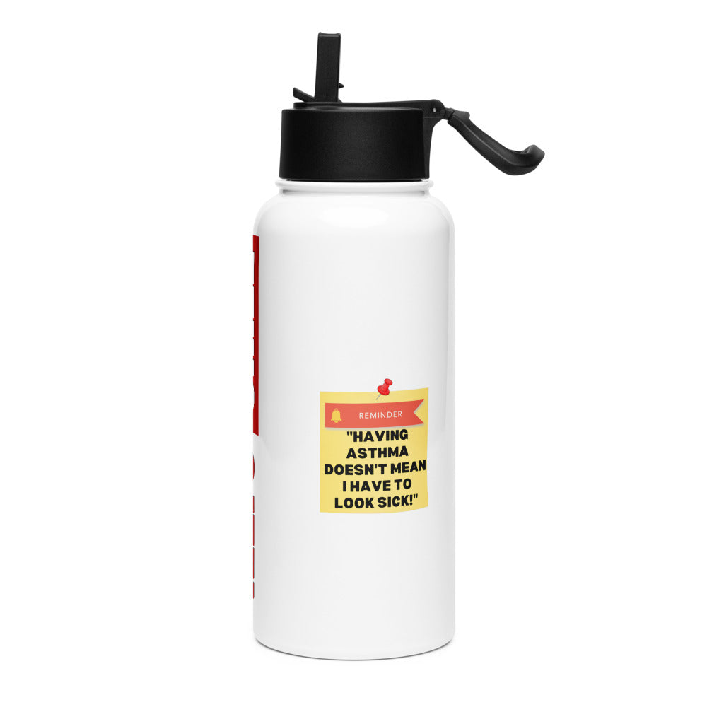 ILLTOCHILL Asthma Reminder quote Asthma awareness Gift Stainless steel water bottle with a straw lid.