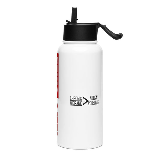 ILLTOCHILL Chronic migraine greater than Million problems migraie awareness gift Stainless steel water bottle with a straw lid.