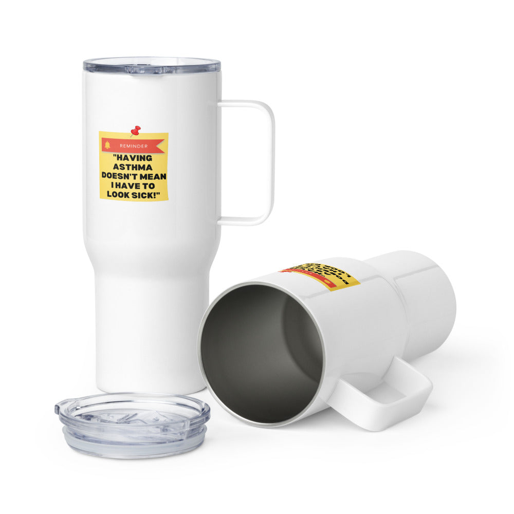 ILLTOCHILL Asthma Reminder quote Asthma awareness Gift Travel mug with a handle.