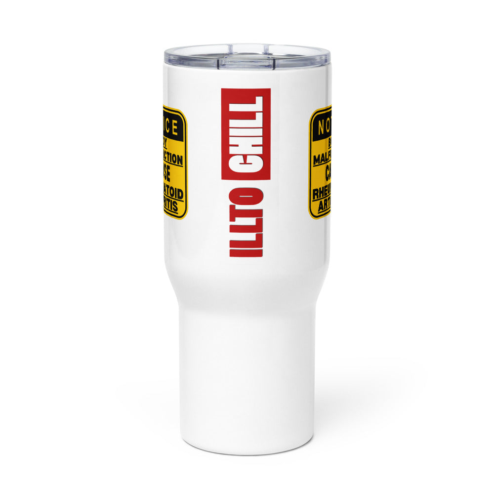 ILLTOCHILL Rheumatoid arthritis awareness Warning sign RA arthritis gift Travel mug with a handle.
