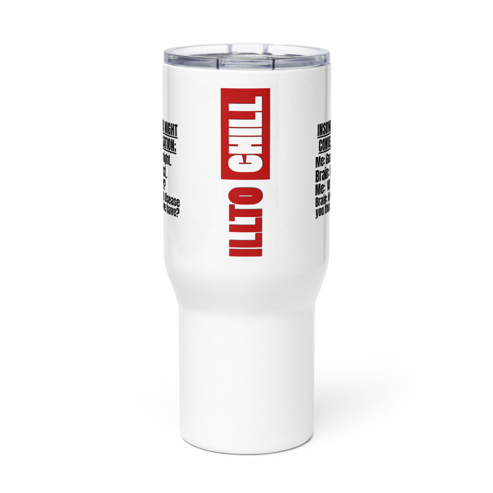 ILLTOCHILL Insomnia Night funny conversation Insomnia awareness gift Travel mug with a handle.