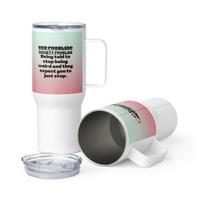 OCD Fueled and Unapologetic: Travel Mug With A Handle for the OCD Community That Keeps Going | ILLTOCHILL