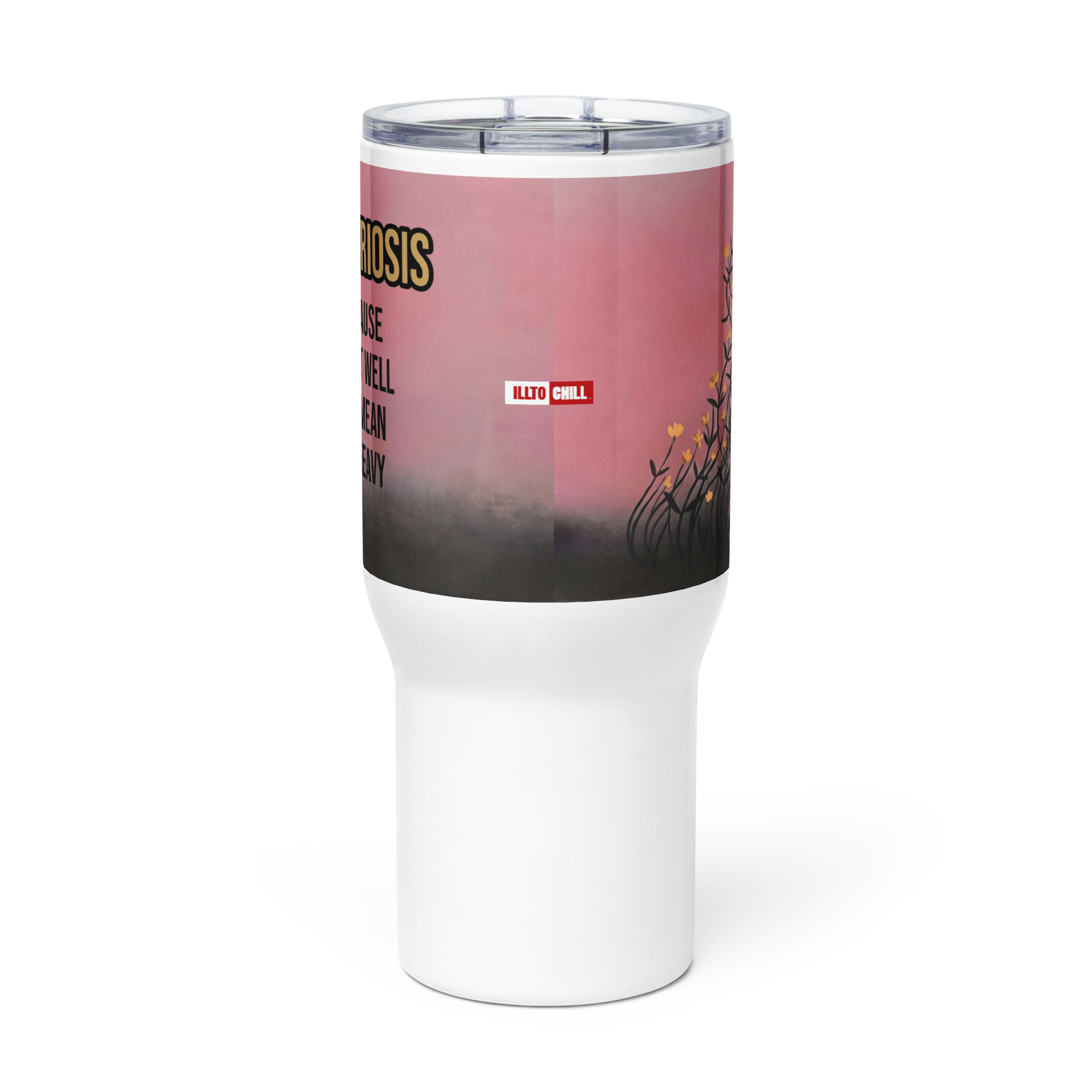 Flare Day Fuel Endometriosis comfort Travel mug by ILLTOCHILL
