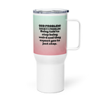 OCD Fueled and Unapologetic: Travel Mug With A Handle for the OCD Community That Keeps Going | ILLTOCHILL